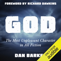God: The Most Unpleasant Character in All Fiction (Unabridged)