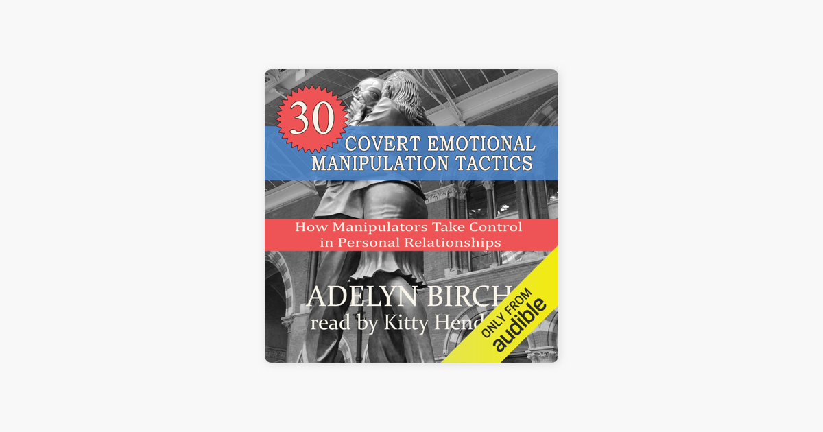 ‎30 Covert Emotional Manipulation Tactics: How Manipulators Take ...