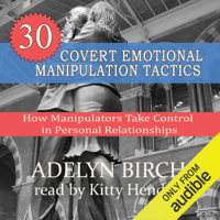 Adelyn Birch - 30 Covert Emotional Manipulation Tactics: How Manipulators Take Control in Personal Relationships (Unabridged) artwork