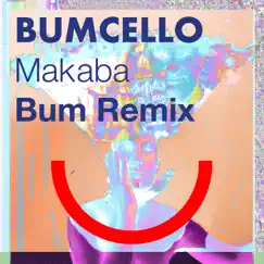 Makaba (Bum Remix) - Single by Bumcello album reviews, ratings, credits