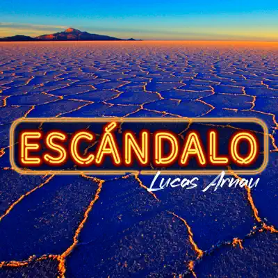 Escándalo - Single - Lucas Arnau