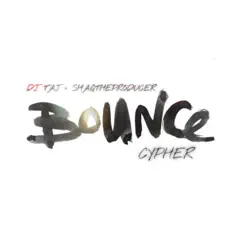Bounce Cypher (feat. ShaqTheProducer) - Single by DJ Taj album reviews, ratings, credits