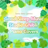 Sweet Baby Lullabies: Good Sleep Music Studio Ghibli (Piano Covers) album lyrics, reviews, download