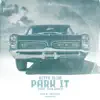 Park It (feat. Dow Jones) - Single album lyrics, reviews, download