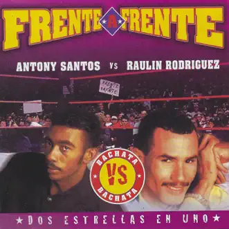 Frente a Frente: Dos Estrellas en Uno by Anthony Santos & Raulin Rodriguez album reviews, ratings, credits