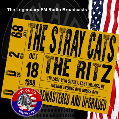 Legendary FM Broadcasts - The Ritz, East Village NY 18 October 1988 - Stray Cats