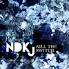 Kill the Switch - Single album lyrics, reviews, download