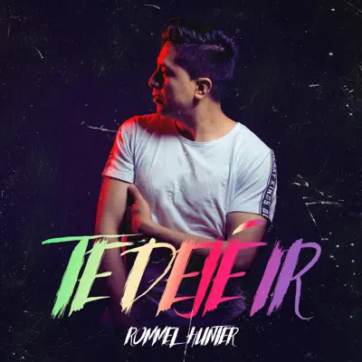 Te Dejé Ir - Single - Rommel Hunter