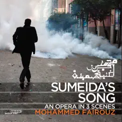 Mohammed Fairouz: Sumeida's Song by Jo Ellen Miller, Rachel Calloway, Robert Mack, Mischa Bouvier, The Mimesis Ensemble & Scott Dunn album reviews, ratings, credits