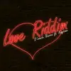 Love Riddim (feat. Kaytime) - Single album lyrics, reviews, download