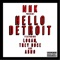 Hello Detroit (feat. ABNO, Trey Duce & Logan) - NHK lyrics