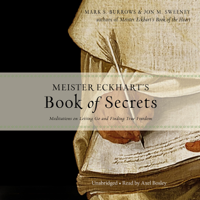 Jon M. Sweeney & Mark S. Burrows - Meister Eckhart's Book of Secrets: Meditations on Letting Go and Finding True Freedom artwork