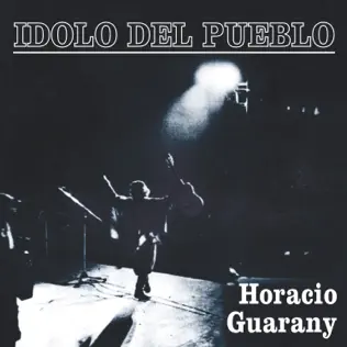 last ned album Horacio Guarany - Idolo Del Pueblo