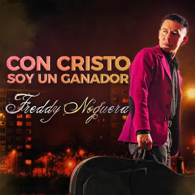 Con Cristo Soy un Ganador - Freddy Noguera Con Cristo Soy un Ganador - Freddy Noguera