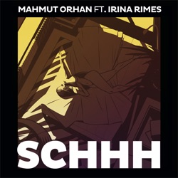 Mahmut Orhan - Schhh (feat. Irina Rimes)