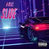 Slide (feat. Kidd Kye & Aye Tee) - Single album lyrics, reviews, download