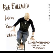 Long Weekend (See You on Tuesday) [feat. Ragan Whiteside] [Radio Edit] artwork
