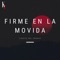 Firme En La Movida - Jarcor 462, Chetios Ayala, Neto Reyno, Raul Tovar, Richard Ahumada & Reales 462 lyrics