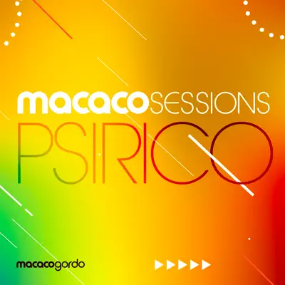 Macaco Sessions: Psirico (Ao Vivo) - Psirico