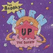 The Brooks - Turn up the Sound