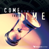 Come Now Is the Time artwork