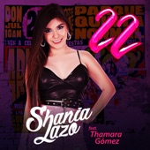 Shania Lazo - 22 (feat. Thamara Gómez)