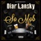 So MOB (feat. Rick Ross & J-Dee Lench Mob) - Diar Lansky lyrics