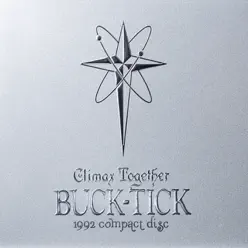 Climax Together - 1992 compact disc - - Buck-Tick