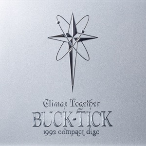 仕入値引 BUCK-TICK 1992/09/10 Climax Together おもちゃ・ホビー