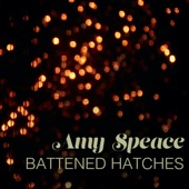 Amy Speace - Battened Hatches