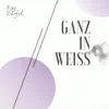 Stream & download Ganz in Weiss - Single