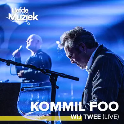 Wij Twee (Live - uit Liefde Voor Muziek) - Single - Kommil Foo