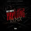 Yay Long (Remix) [feat. Bloody Jay] - Single album lyrics, reviews, download