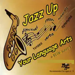 Jazz Up Your Language Arts a Little More! by Music with Mar. album reviews, ratings, credits