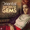 Oriental Deep House Gems 1, 2019