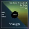 Come and Dance (feat. SevenEver & Max Vertigo) - Single album lyrics, reviews, download