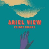 Ariel View - Friday Nights