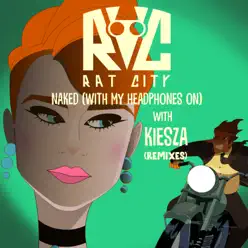 Naked (With My Headphones On - Remixes) - Single - Kiesza Naked (With My Headphones On - Remixes) - Single - Kiesza