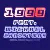 1999 (feat. Michael Christmas) - Single album lyrics, reviews, download