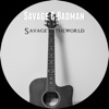 Savage to the World - Single