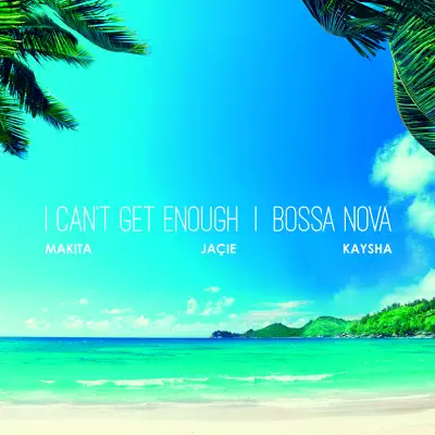 I Can't Get Enough - Single - Kaysha