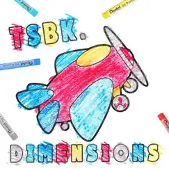 Dimensions - Single by TSBK album reviews, ratings, credits