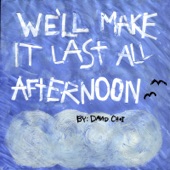 We'll Make It Last All Afternoon artwork