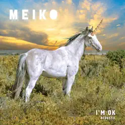 I'm OK (Acoustic) - Single - Meiko I'm OK (Acoustic) - Single - Meiko