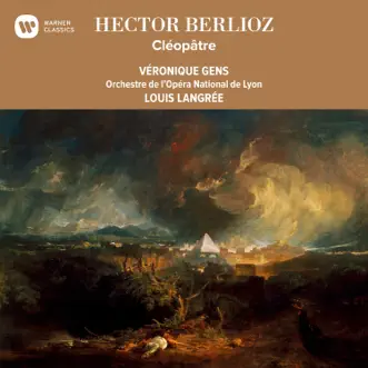 Berlioz: Cléopâtre - EP by Louis Langrée, Orchestre de l'Opéra National de Lyon & Véronique Gens album reviews, ratings, credits