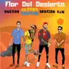 Flor del Desierto (feat. Kju, Hadrian & Muerdo) - Single album lyrics, reviews, download