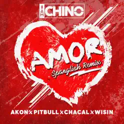Amor (Spanglish Remix) [feat. Pitbull, Chacal, Wisin & Akon] - Single - IAmChino