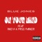 On Your Mind (feat. Riko V & Myss Parker) - Blue Jones lyrics