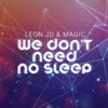 We Don't Need No Sleep - Single