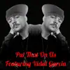 Stream & download Put That on Us (feat. Vidal Garcia) - Single